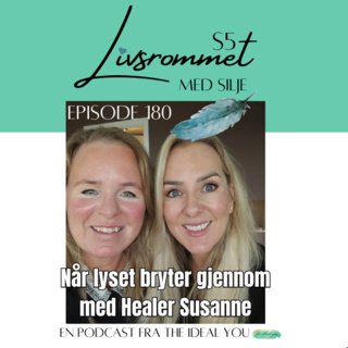 E180: Når lyset bryter gjennom med Healer Susanne