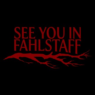 See You In Fahlstaff Announcement