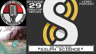 29. Creator Series - Silph Science