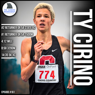 Ep. 161 - The Heir to the Throne of Oregon 5A XC Dominance: The Rise of #2 Oregon 5A XC Returner Ty Cirino