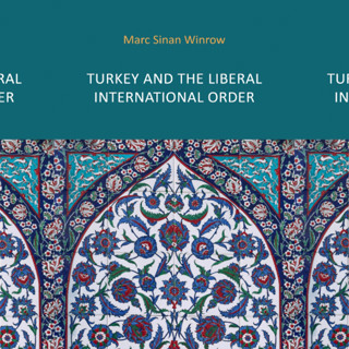 Turkey and the Liberal International Order: Hegemony, Contestation and the Politics of Articulation since 1919