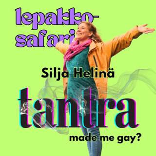 Tantra, nautinto ja seksuaalisuus -  ft. Silja Helinä