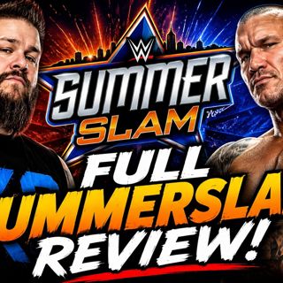 WWE SummerSlam Night 1 & 2 Full Review: Kevin Owens & Randy Orton Return!