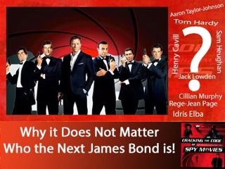 Why the Next James Bond Actor Doesn't Matter?