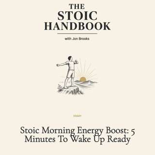 Stoic Morning Energy Boost: 5 Minutes To Wake Up Ready