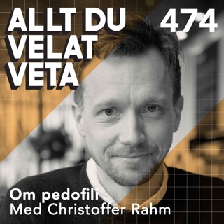 474 Om pedofili med Christoffer Rahm