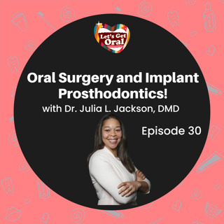 Oral Surgery & Implant Prosthodontics with Dr. Julia Jackson, DMD!