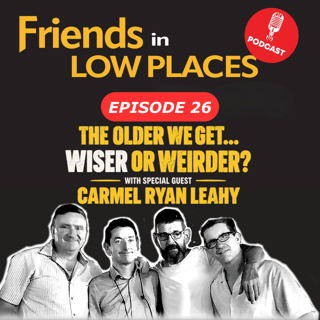 Episode 26: The Older We Get…Wiser or Weirder