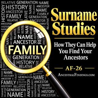 Surname Studies: How They Can Help You Find Your Ancestors | AF-26