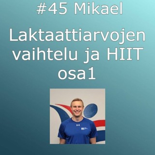 #45 Laktaattiarvojen vaihtelu ja HIIT osa1