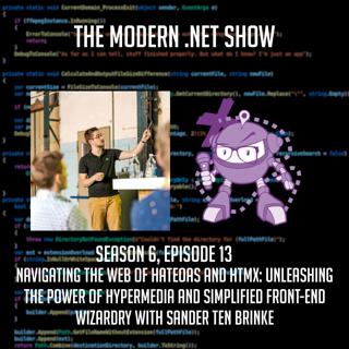 Navigating the Web of HATEOAS and HTMX: Unleashing the Power of Hypermedia and Simplified Front-End Wizardry with Sander ten Brinke