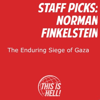 STAFF PICKS: The Enduring Siege of Gaza / Norman Finkelstein