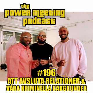 #196 – Att avsluta relationer & våra kriminella bakgrunder