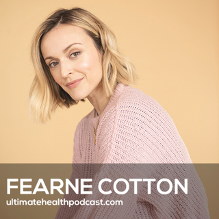 418: The Power of Speaking Your Truth and How It Positively Impacts Your Health | Fearne Cotton