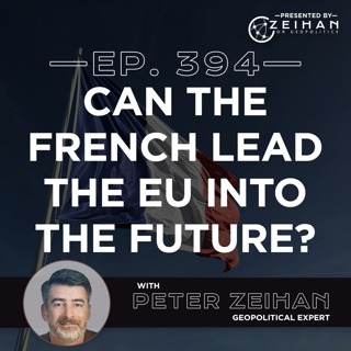 Can the French Lead the EU into the Future? || Peter Zeihan