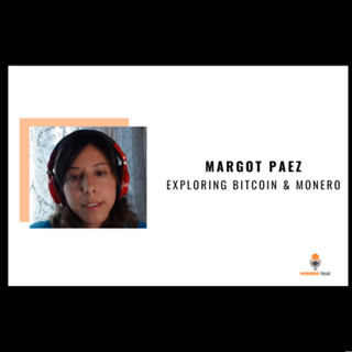 Margot Paez on Exploring Bitcoin & Monero