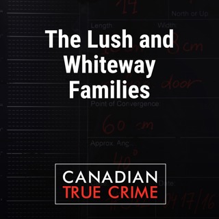 The Lush and Whiteway Families