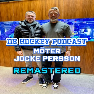 DB Hockey Podcast möter Jocke Persson (REMASTERED)