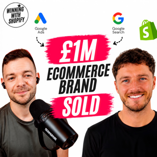 How I Built a £1M Ecommerce Brand and Sold It - Shopify Growth Stories, with PPC & SEO