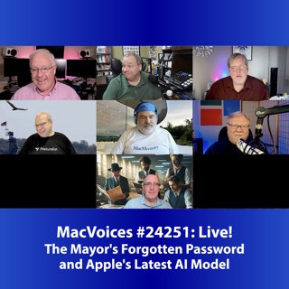 MacVoices #24251: Live! - The Mayor's Forgotten Password and Apple's Latest AI Model