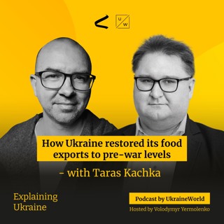 How Ukraine restored its food exports to pre-war levels - with Taras Kachka
