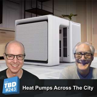 243: The Genius of Heat Pumps - Interview with Tom Sahagian