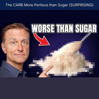 The CARB More Perilous than Sugar (SURPRISING)
