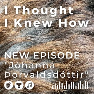 Episode 081: Jóhanna Þorvaldsdóttir
