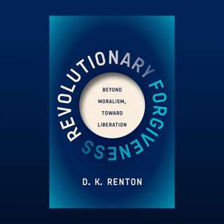 Revolutionary Forgiveness: Beyond Moralism, Toward Liberation (with David Renton and Dr Hazel Croft)