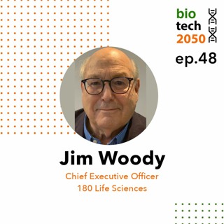 48. Anti-TNF: From Arthritis to Dementia and Fibrosis, Jim Woody, CEO, 180 Life Sciences