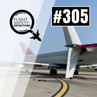 Examining a Rash of Endeavor CRJ Ground Collisions - Episode 305