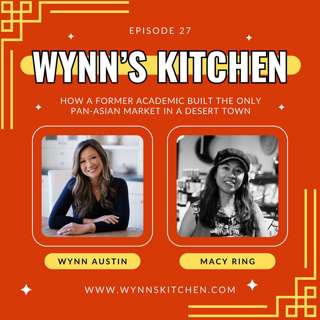 Episode 27: How a Former Academic Built the Only Pan-Asian Market in a Desert Town - Macy Ring of The Ginger Rabbit