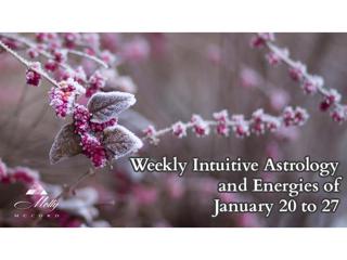 Weekly Intuitive Astrology and Energies of January 20 to 27