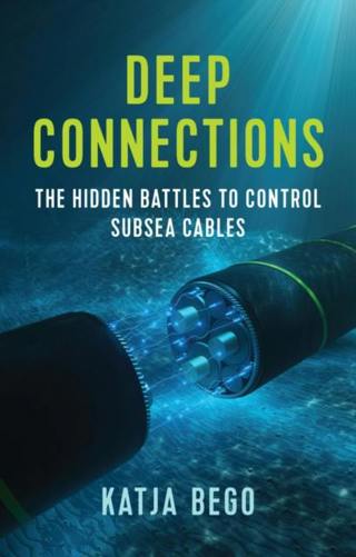 Deep Connections: Kaja Bego on the undersea cables that underpin the global economy.