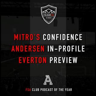 Mitro's Confidence, Andersen in-profile, Everton Preview
