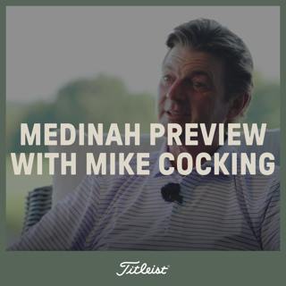 1209: Medinah Preview with Mike Cocking