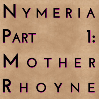 Nymeria: Mother Rhoyne (Part 1)