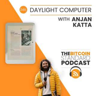 249. Daylight Computer with Anjan Katta