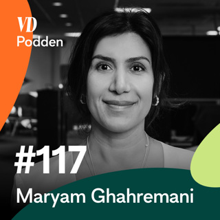 #117: Maryam Ghahremani – När drivkraft möter värme och vision