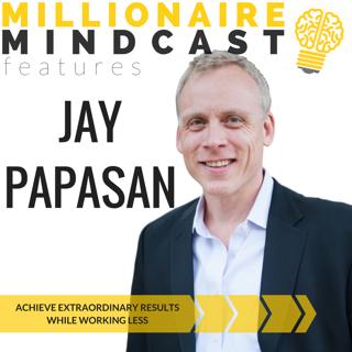 078: Achieve Extraordinary Results While Working Less | Jay Papasan