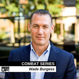 What I learned from getting fired with business leader Wade Burgess / COMBAT