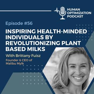 Inspiring health-minded individuals by revolutionizing plant-based milks with Brittany Fuisz