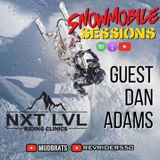 Sledneck DAN ADAMS NXT LVL Riding Clinics on SNOWMOBILE SESSIONS LIVE EPISODE 6
