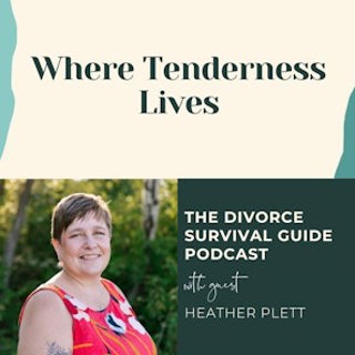 Episode 269: Where Tenderness Lives with Heather Plett