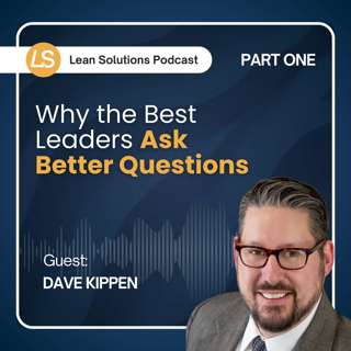 Why the Best Leaders Ask Better Questions