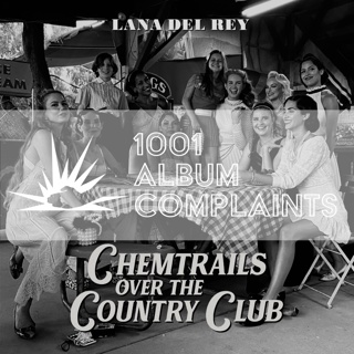 The Story Behind: Lana Del Rey - Chemtrails Over the Country Club, Ep 211