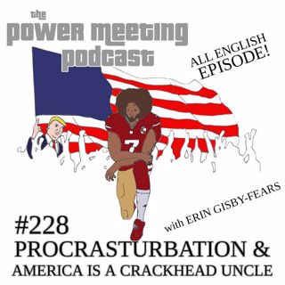 #228 All English – Racist ass NFL & Procrasturbation w. Erin Gisby-Fears