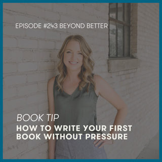 243. Book Tip | How to write your first book without pressure