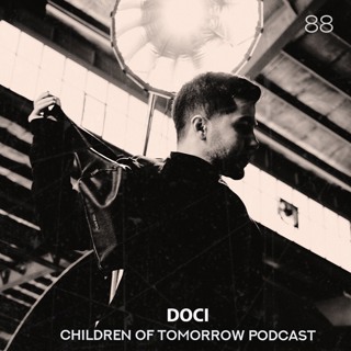 Children Of Tomorrow's Podcast 88 - Doci