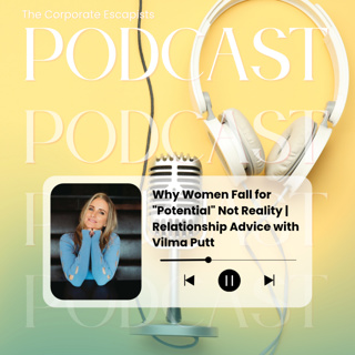 Why Women Fall for "Potential" Not Reality | Relationship Advice with Vilma Putt